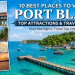 10 Best Places to Visit in Port Blair: Top Attractions & Travel Guide